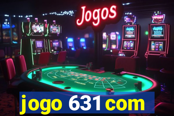 jogo 631 com